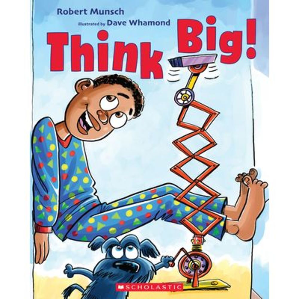 Think Big! -- Robert Munsch